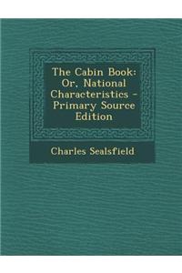 The Cabin Book: Or, National Characteristics - Primary Source Edition