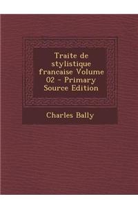 Traite de Stylistique Francaise Volume 02