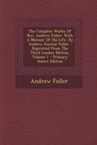 The Complete Works of REV. Andrew Fuller