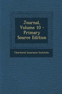 Journal, Volume 10 - Primary Source Edition