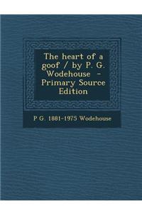 The Heart of a Goof / By P. G. Wodehouse