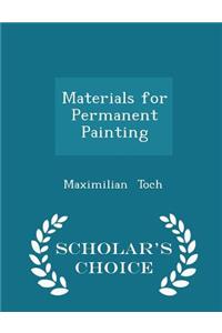 Materials for Permanent Painting - Scholar's Choice Edition