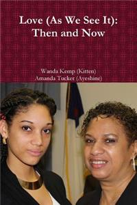Love (as We See it): Then and Now