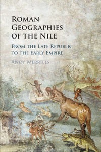 Roman Geographies of the Nile