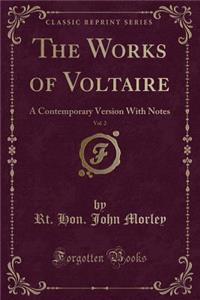 The Works of Voltaire, Vol. 2