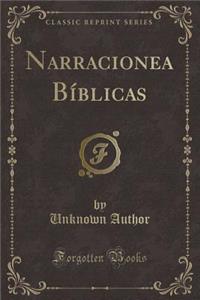 Narracionea Bíblicas (Classic Reprint)
