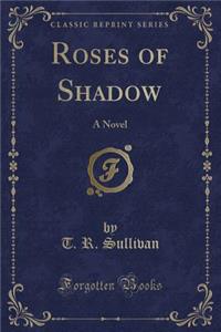 Roses of Shadow