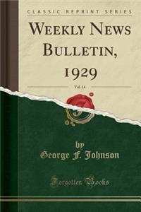 Weekly News Bulletin, 1929, Vol. 14 (Classic Reprint)