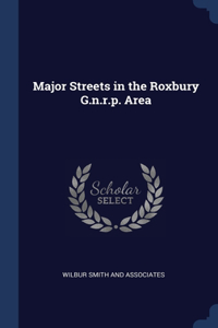 Major Streets in the Roxbury G.n.r.p. Area