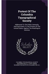 Protest Of The Columbia Typographical Society