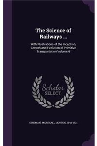 The Science of Railways ...