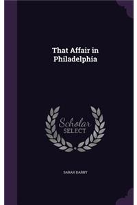 That Affair in Philadelphia