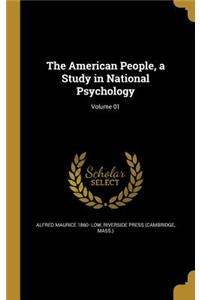 American People, a Study in National Psychology; Volume 01