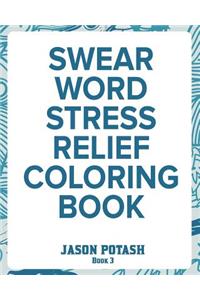 Swear Word Stress Relief Coloring Book - Vol.3