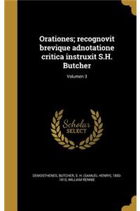 Orationes; Recognovit Brevique Adnotatione Critica Instruxit S.H. Butcher; Volumen 3