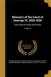 Memoirs of the Court of Geeorge IV, 1820-1830