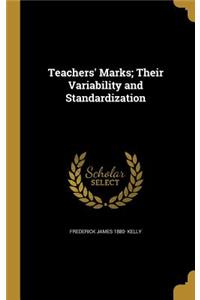 Teachers' Marks; Their Variability and Standardization