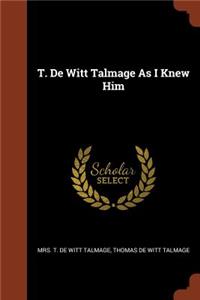 T. De Witt Talmage As I Knew Him