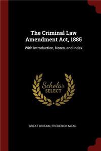 The Criminal Law Amendment Act, 1885