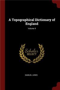 A Topographical Dictionary of England; Volume 4