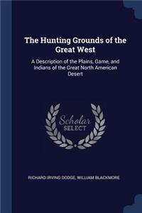 The Hunting Grounds of the Great West