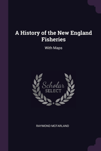 History of the New England Fisheries