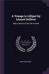 A Voyage to Lilliput by Lemuel Gulliver