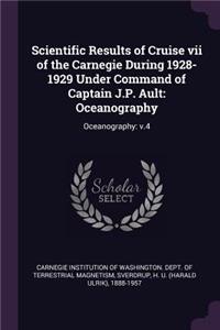 Scientific Results of Cruise VII of the Carnegie During 1928-1929 Under Command of Captain J.P. Ault