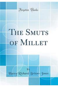 The Smuts of Millet (Classic Reprint)