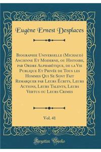 Biographie Universelle (Michaud) Ancienne Et Moderne, Ou Histoire, Par Ordre AlphabÃ©tique, de la Vie Publique Et PrivÃ©e de Tous Les Hommes Qui Se Sont Fait Remarquer Par Leurs Ã?crits, Leurs Actions, Leurs Talents, Leurs Vertus Ou Leurs Crimes, V