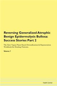 Reversing Generalized Atrophic Benign Ep