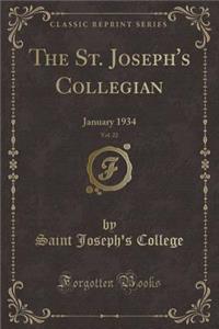 The St. Joseph's Collegian, Vol. 22: January 1934 (Classic Reprint)