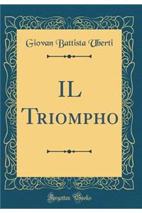 Il Triompho (Classic Reprint)