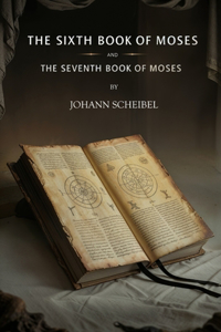 Sixth Book of Moses and The Seventh Book of Moses