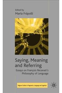 Saying, Meaning and Referring