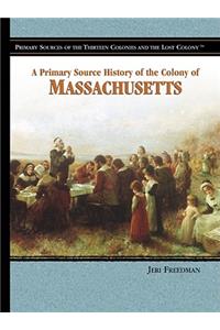 Primary Source History of the Colony of Massachusetts