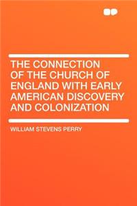 The Connection of the Church of England with Early American Discovery and Colonization