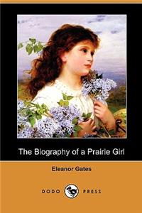 The Biography of a Prairie Girl (Dodo Press)