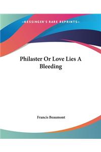 Philaster Or Love Lies A Bleeding