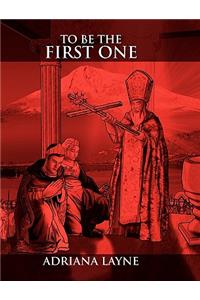 To Be the First One