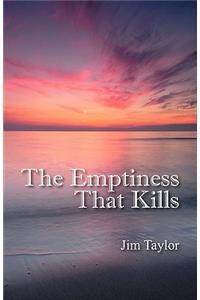 Emptiness That Kills