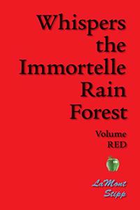 Whispers The Immortelle Rain Forest