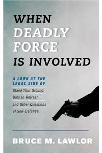 When Deadly Force Is Involved