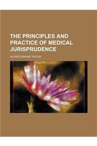 The Principles and Practice of Medical Jurisprudence