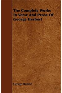 The Complete Works In Verse And Prose Of George Herbert