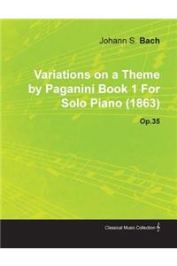 Variations on a Theme by Paganini Book 1 by Johannes Brahms for Solo Piano (1863) Op.35