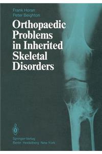 Orthopaedic Problems in Inherited Skeletal Disorders