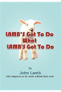 Lamb's Got To Do What Lamb's Got To Do