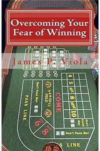 Overcoming Your Fear of Winning