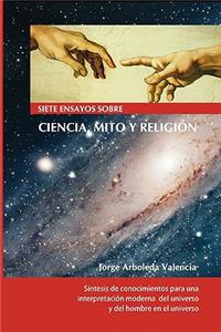 Siete ensayos sobre Ciencia, Mito y Religión